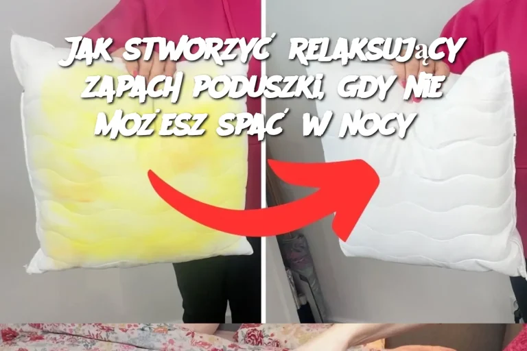 Jak stworzyć relaksujący zapach poduszki, gdy nie możesz spać w nocy?