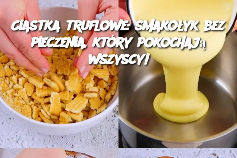 Ciastka truflowe: smakołyk bez pieczenia, który pokochają wszyscy!