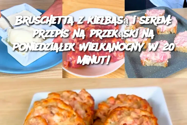 Bruschetta z kiełbasą i serem: przepis na przekąski na Poniedziałek Wielkanocny w 20 minut!