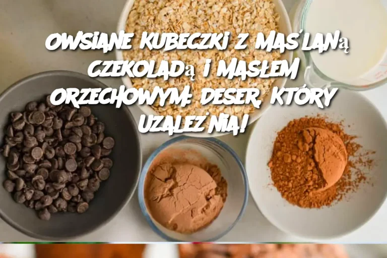 Owsiane Kubeczki z Maślaną Czekoladą i Masłem Orzechowym: Deser, Który Uzależnia!