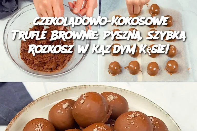 Czekoladowo-Kokosowe Trufle Brownie: Pyszna, Szybka Rozkosz w Każdym Kęsie!