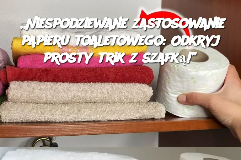 „Niespodziewane zastosowanie papieru toaletowego: Odkryj prosty trik z szafką!”