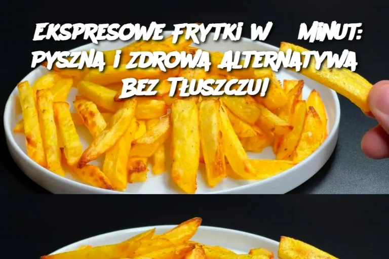 Ekspresowe Frytki w 5 Minut: Pyszna i Zdrowa Alternatywa Bez Tłuszczu!