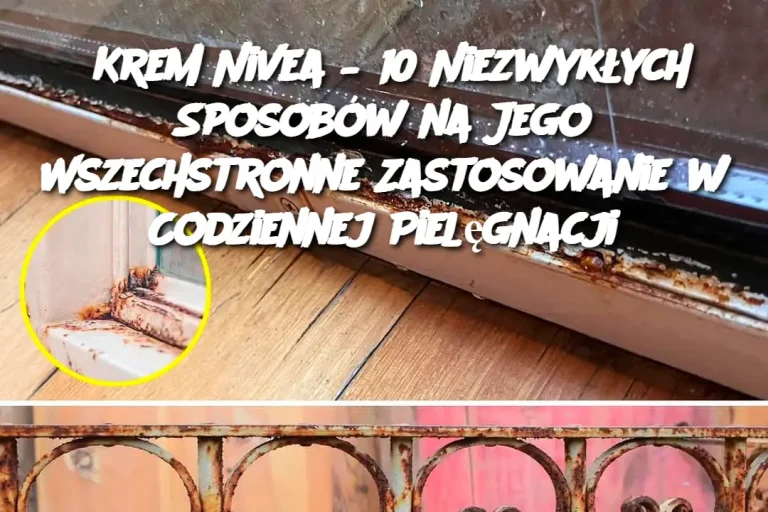 Krem Nivea – 10 Niezwykłych Sposobów na Jego Wszechstronne Zastosowanie w Codziennej Pielęgnacji