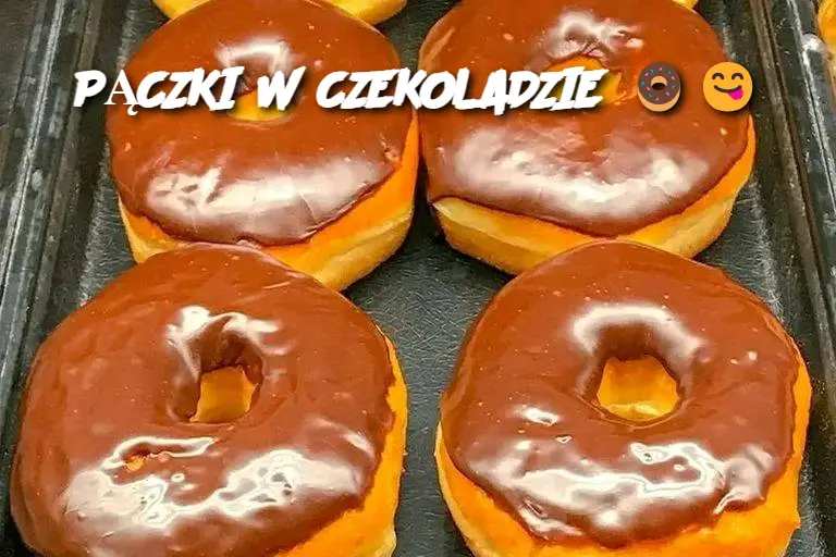 PĄCZKI W CZEKOLADZIE 🍩😋