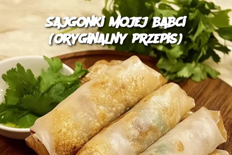 Sajgonki mojej babci (oryginalny przepis)