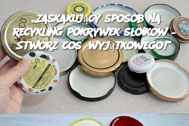 „Zaskakujący sposób na recykling pokrywek słoików – Stwórz coś wyjątkowego!”