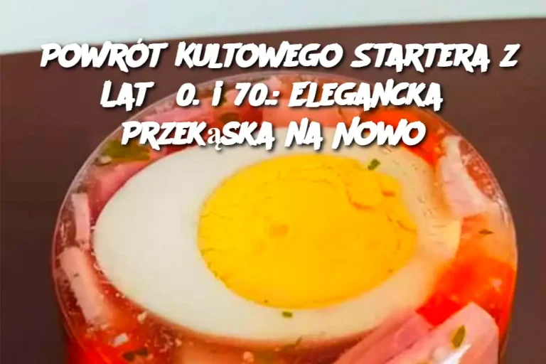 Powrót Kultowego Startera z Lat 60. i 70.: Elegancka Przekąska na Nowo