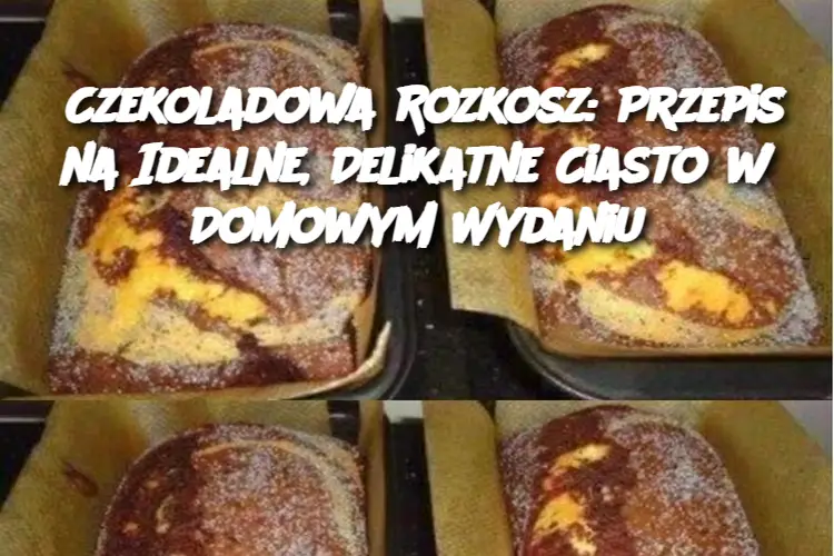 Czekoladowa Rozkosz: Przepis na Idealne, Delikatne Ciasto w Domowym Wydaniu