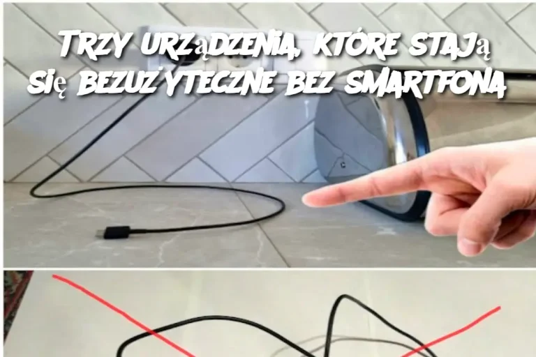 Trzy urządzenia, które stają się bezużyteczne bez smartfona