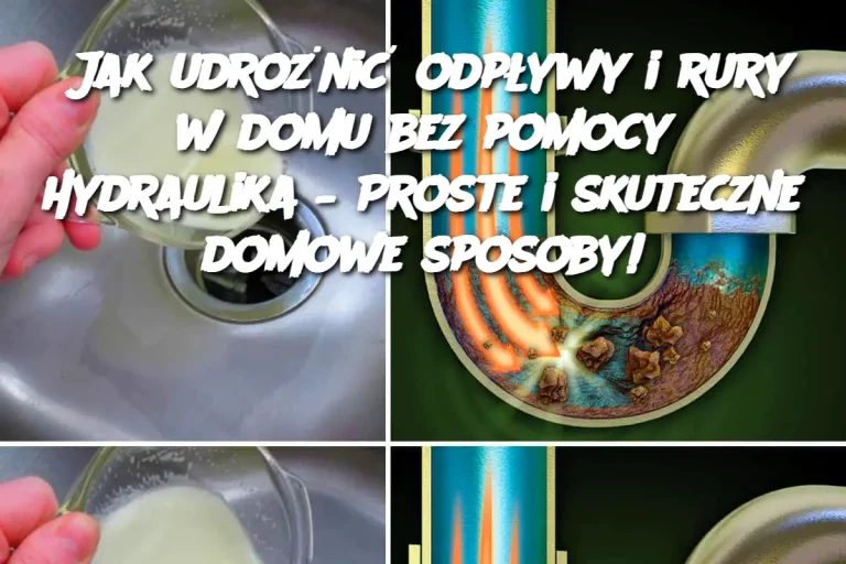 Jak udrożnić odpływy i rury w domu bez pomocy hydraulika – Proste i skuteczne domowe sposoby!