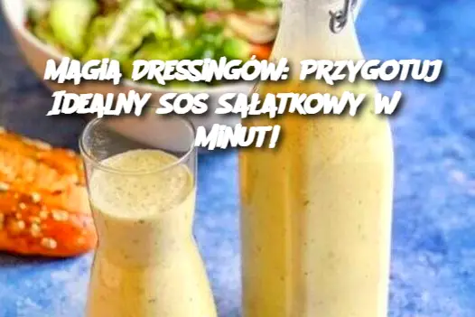 Magia Dressingów: Przygotuj Idealny Sos Sałatkowy w 5 Minut!