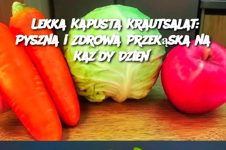 Lekka Kapusta Krautsalat: Pyszna i Zdrowa Przekąska na Każdy Dzień