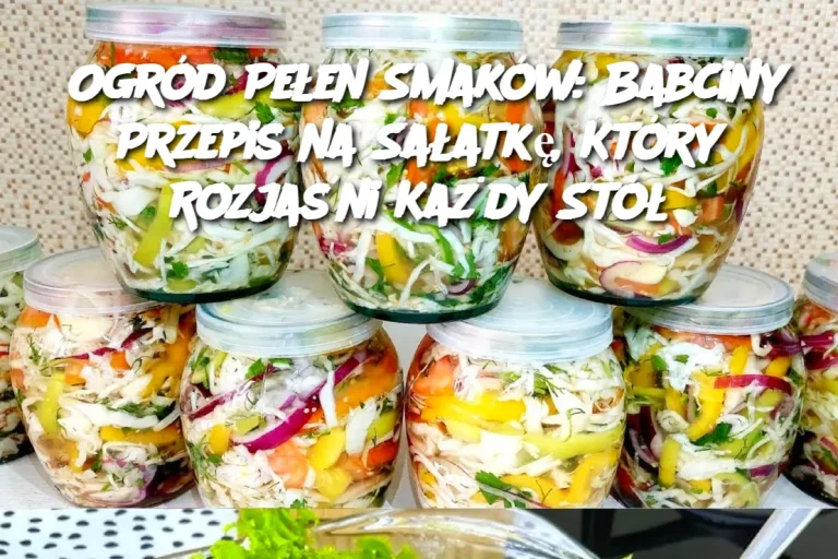 Ogród Pełen Smaków: Babciny Przepis na Sałatkę, Który Rozjaśni Każdy Stół