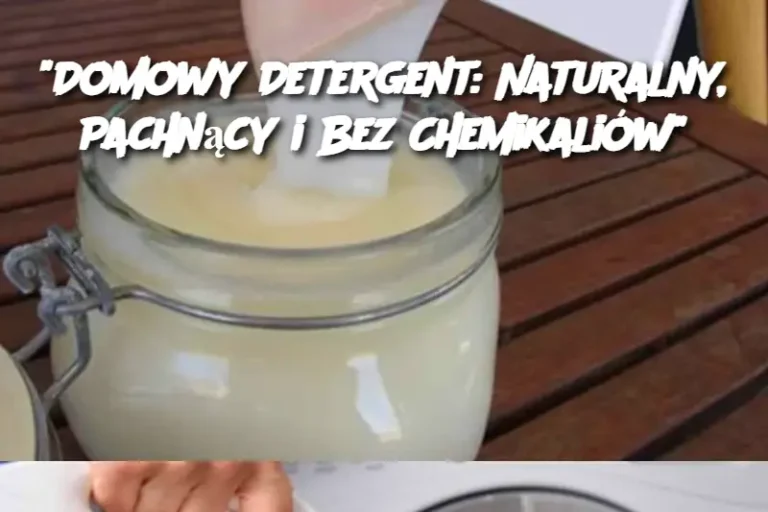 “Domowy Detergent: Naturalny, Pachnący i Bez Chemikaliów”