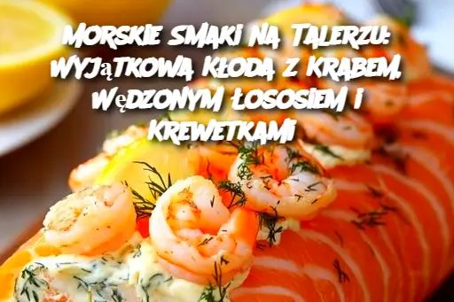 Morskie Smaki na Talerzu: Wyjątkowa Kłoda z Krabem, Wędzonym Łososiem i Krewetkami