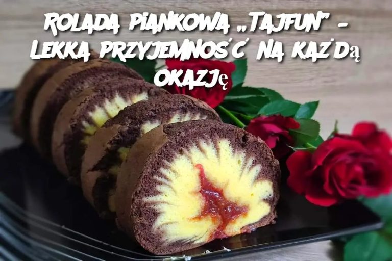 Rolada piankowa „Tajfun” – Lekka przyjemność na każdą okazję