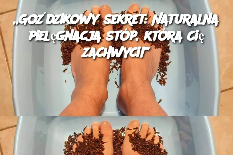 „Goździkowy sekret: Naturalna pielęgnacja stóp, która Cię zachwyci!”