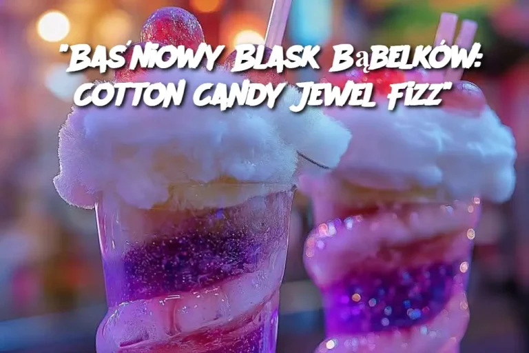 “Baśniowy Blask Bąbelków: Cotton Candy Jewel Fizz”