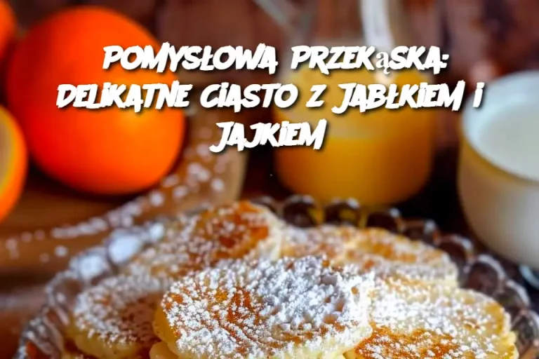 Pomysłowa Przekąska: Delikatne Ciasto z Jabłkiem i Jajkiem