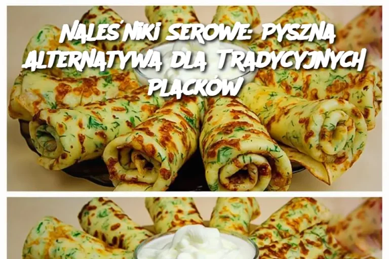 Naleśniki Serowe: Pyszna Alternatywa dla Tradycyjnych Placków