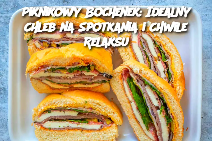 Piknikowy Bochenek: Idealny Chleb na Spotkania i Chwile Relaksu