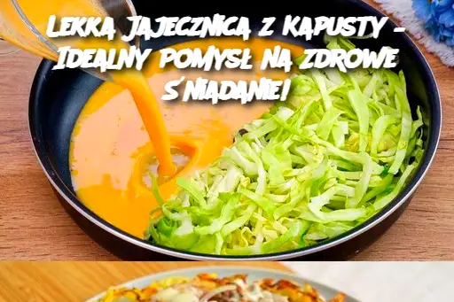 Lekka Jajecznica z Kapusty – Idealny Pomysł na Zdrowe Śniadanie!