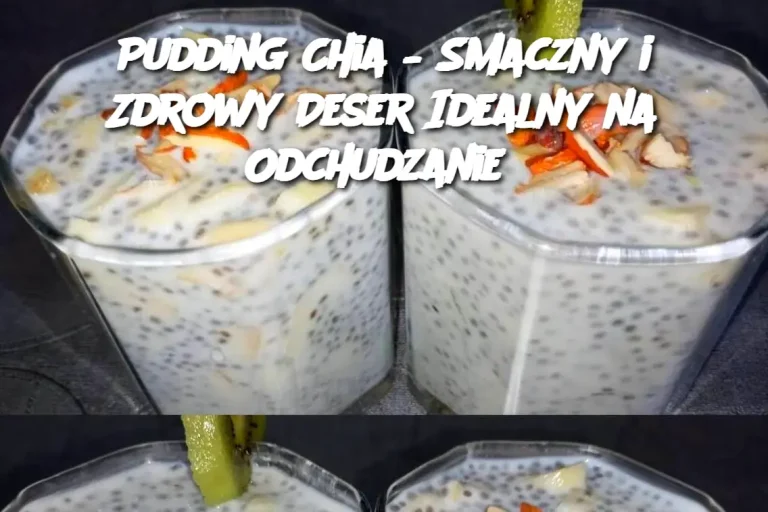 Pudding Chia – Smaczny i Zdrowy Deser Idealny na Odchudzanie January 26, 2025 by admin