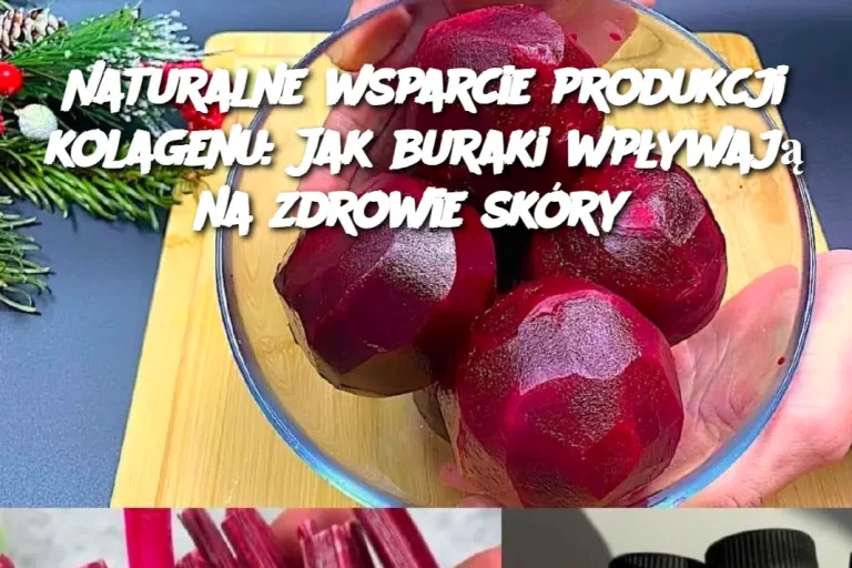 Naturalne wsparcie produkcji kolagenu: Jak buraki wpływają na zdrowie skóry?