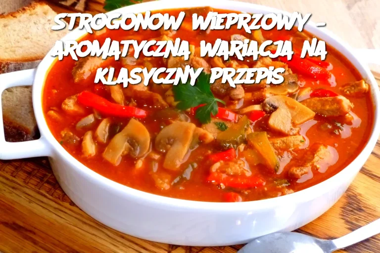 Strogonow wieprzowy – aromatyczna wariacja na klasyczny przepis