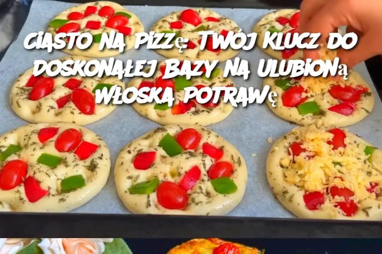 Ciasto na Pizzę: Twój Klucz do Doskonałej Bazy na Ulubioną Włoska Potrawę