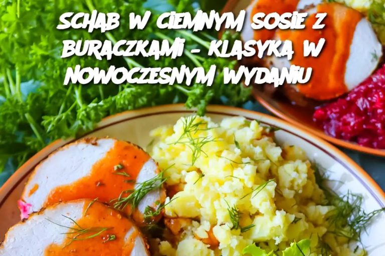 Schab w ciemnym sosie z buraczkami – klasyka w nowoczesnym wydaniu