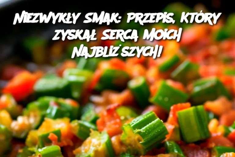 Niezwykły Smak: Przepis, Który Zyskał Serca Moich Najbliższych!