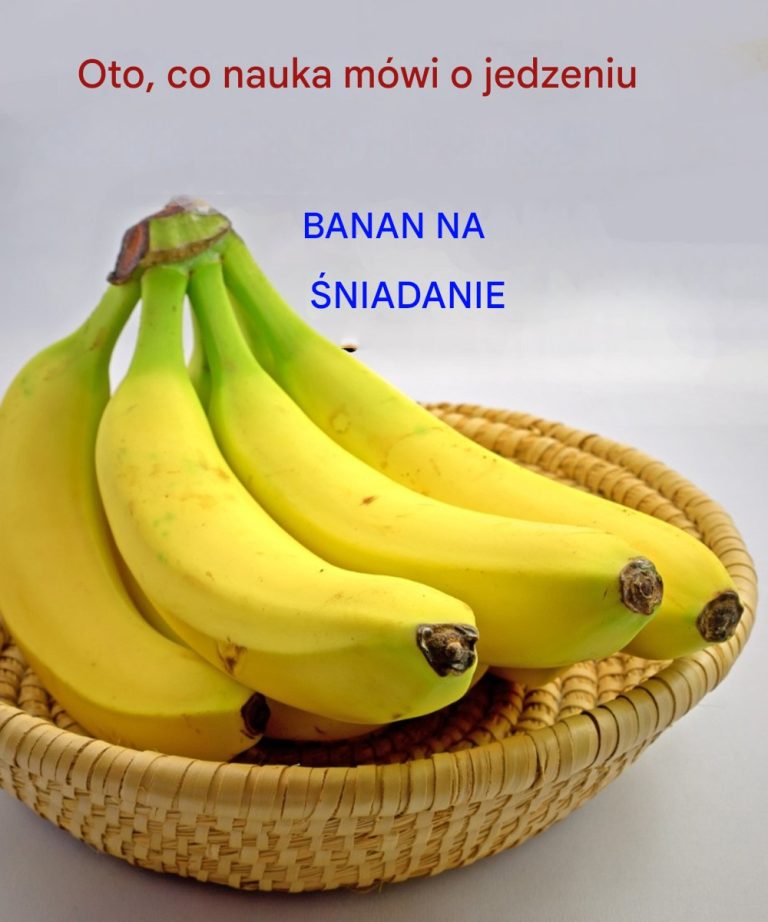 OTO, CO NAUKA MÓWI O JEDZENIU BANANU NA ŚNIADANIE Zrównoważone przekąski Szybkie i łatwe śniadanie