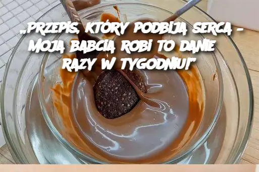 „Przepis, który podbija serca – moja babcia robi to danie 3 razy w tygodniu!”
