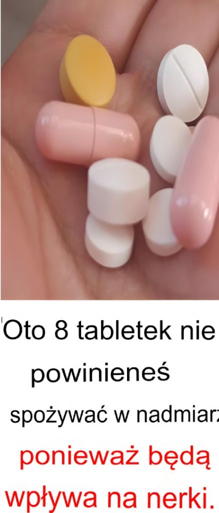 Osiem tabletek, których nie należy przyjmować, ponieważ wpływają na nerki